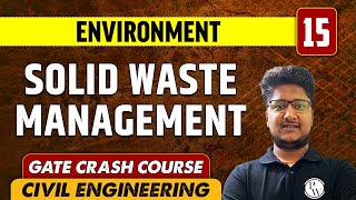 Environment 15 | Solid Waste Management | CE | GATE Crash Course