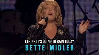 I Think It’s Going To Rain Today (2005, Full Performance) - Bette Midler