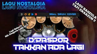 Download lagu Lagu Nostalgia | D'paspor - Takkan Ada Lagi | Real Drum Cover mp3