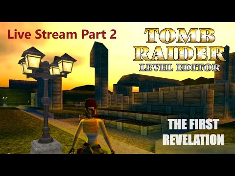 TRLE Random Pick - The First Revelation by JimmyBeon & Nickelony (Lara's Mansion) Live Stream PART 2