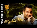 Aashiq Tera Full Audio Song Best Romantic Song Happy Bhag Jayegi Altamash Faridi