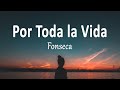 Fonseca - Por Toda la Vida (Letra)