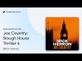 Joe Country: Slough House, Book 6 by Mick Herron · Audiobook preview