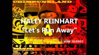 Haley Reinhart- Let&#39;s Run Away Chipmunk Version