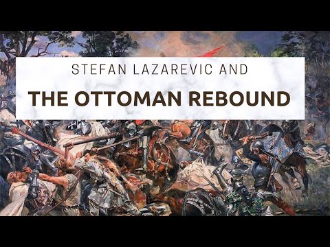 Despot Stefan Lazarevic And The Ottoman Rebound | Islamic History Podcast