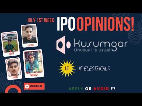 Kusumgar, IC Electricals July 1st week IPOs - Apply/Avoid? Primary Market Chatter