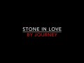 Journey - Stone In Love [1981] Lyrics HD