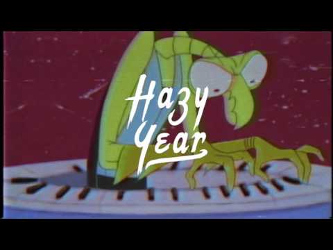 Hazy Year - quit asking me for sandwiches