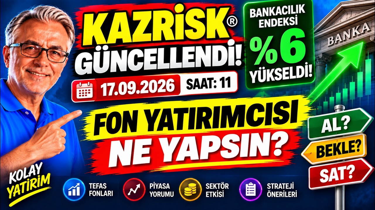 BANKACILIK ENDEKSİ %6 YÜKSELDİ! Fon Yatırımcısı Ne Yapsın? | KAZRİSK Güncellendi