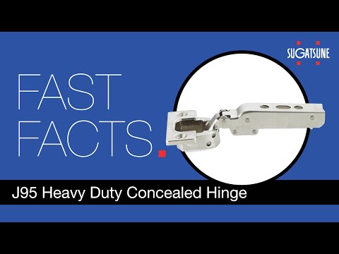 Fast Facts: Concealed Cup Hinge J95 Series