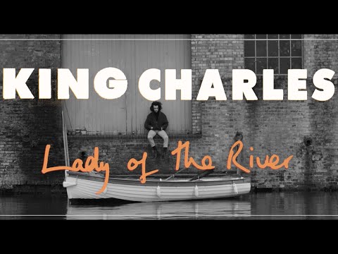 King Charles - 'Lady Of The River' (Official Music Video)