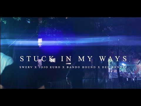 Stuck In My Ways - Swerv x Jojo Euro x Bando Hound x Dee Bxndzz (Official Music Video)