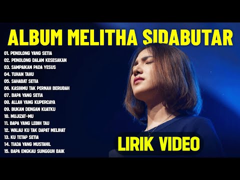 Lagu Rohani Melitha Sidabutar Full Album (Lirik Video) Lagu Rohani Kristen Terbaru 2024 Terpopuler