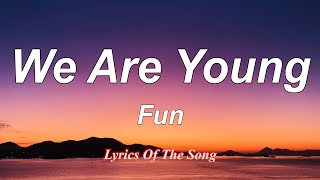 Download lagu Fun - We Are Young (Lyrics) ft  Janelle Monáe mp3 Download lagu Fun - We Are Young (Lyrics) ft  Janelle Monáe mp3