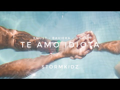 Te Amo Idiota - Knust, Dnasty e Baviera (Prod. 1Kilo)