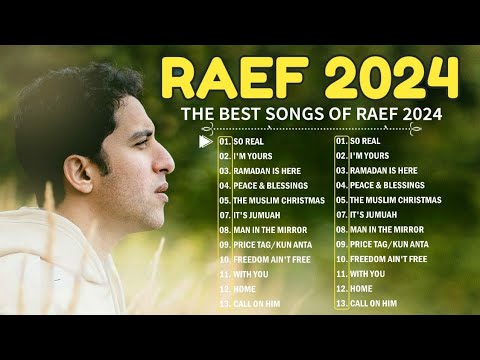 Kumpulan Lagu Terbaik Raef | So Real, It's Jumuah, Ramadan Is Here | Full Album Terbaik Raef 2024