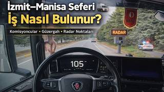 İzmit–Manisa Seferi 🚛 İş Nasıl Bulunur? Komisyoncular, Güzergah ve Rad