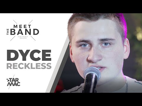 DYCE • MEET THE BAND