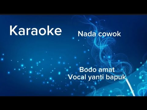 Bodo amat versi karaoke nada cowok vocal Yanti bapuk #karaoke #tarlingpantura 