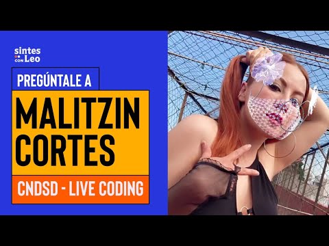 Pregúntale a Malitzin Cortes - CNDSD