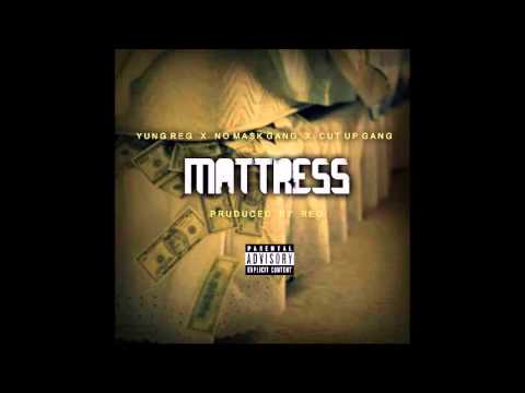 Yung Reg x No Mask Gang x Cut Up Gang x Reezy - Mattress [Prod. By Reg]