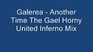 Galerea - Another Time The Gael Horny United Inferno Mix