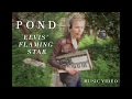 Pond - "Elvis' Flaming Star" (Official Music Video ...