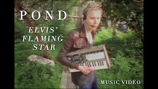 Pond - Elvis' Flaming Star video