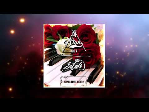 DJ SILAH x STYX 687 - Kompa Level Pt. 2 (GOUYAD 2K21)