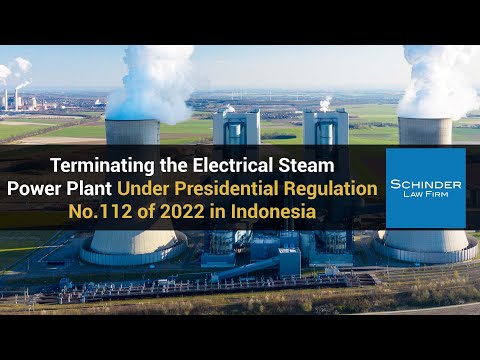 Terminating the Electrical Steam Power Plant Under Presidential Regulation No. 112 of 2022