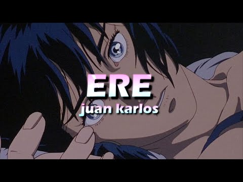 juan karlos - ERE (Lyrics)