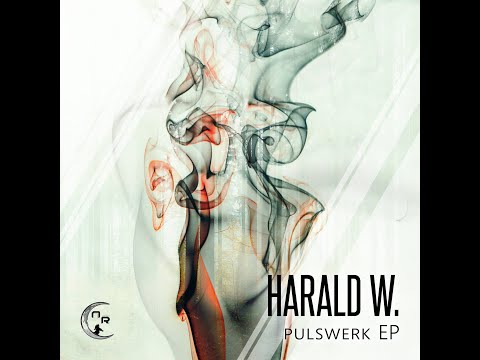 Harald W. - Pulswerk EP [NWR124] ᴴᴰ