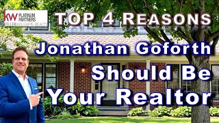 Why You Should Choose Jonathan Goforth to be Your Realtor.  TOP 4 REASONS