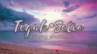 Download lagu Teguh setia - Muna Shahirah mp3 Download lagu Teguh setia - Muna Shahirah mp3