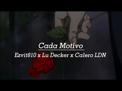 Ezvit810 x Lu Decker x Calero LDN - Cada motivo (Video Lyrics/Letra)