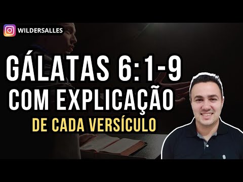 GÁLATAS 6:1-9 (com explicação de cada versículo)