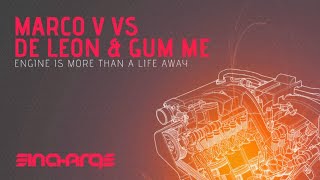 Marco V vs De Leon & Gum Me - Engine Is More Than A Life Away [In Charge Recordings]