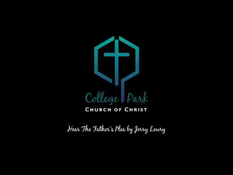 Hear The Father's Plea by Jerry Lowry