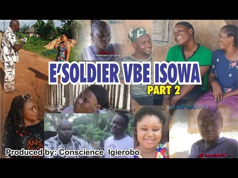 E'SOLDIER VBE ISOWA Part 2 (2020 latest benin/edo comedy movie)