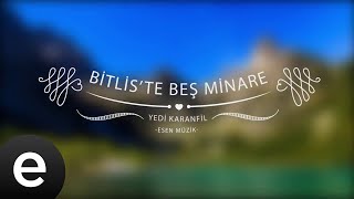 Bitlis’te Beş Minare - Yedi Karanfil (Seven Cloves) - Official Audio