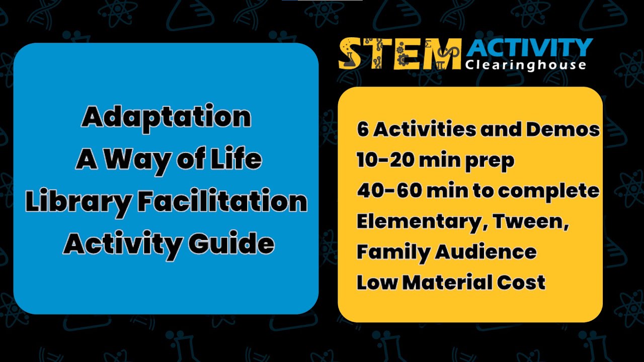 STEM Activity Clearinghouse Adaptation: A Way of Life Facilitation Guide Video