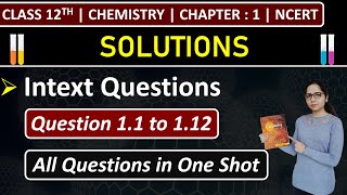 Class 12th Chemistry Chapter 1 | Intext Questions | Questions 1.1 to 1.12 | Solutions | NCERT