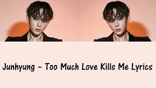 Junhyung - Too Much Love Kills Me [Hang, Rom &amp; Eng Lyrics]