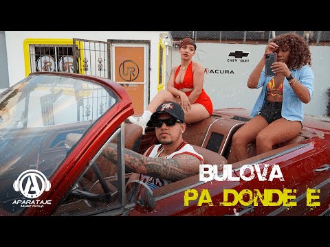 Bulova  - Pa' Donde E' (Video Oficial)