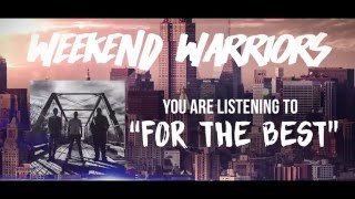 Weekend Warriors - For The Best (Lyric Video)