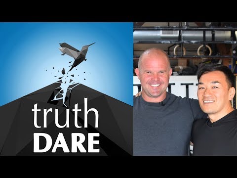 TruthDare Ep10: CrossFit Pioneer, Author and Entrepreneur Kelly Starrett Dares You to Be Vulnerable