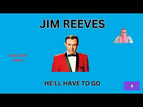 1st Time Hearing ~ HE'LL HAVE TO GO by JIM REEVES ~ Reaction