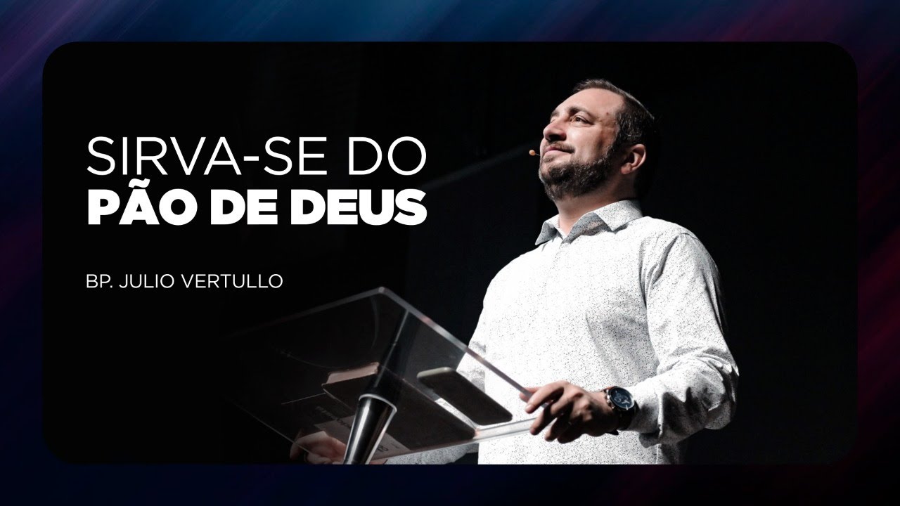 Sirva-se do pão de Deus | Bp. Julio Vertullo