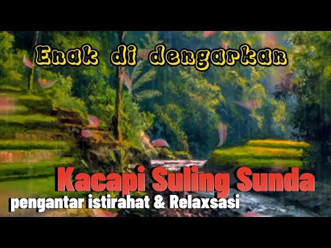 Degung suling & kacapi Sunda merdu segera hilang penat,stress,capek || Cianjuran #degungsunda