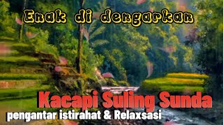 Download lagu Degung suling & kacapi Sunda merdu segera hilang penat,stress,capek || Cianjuran #degungsunda mp3